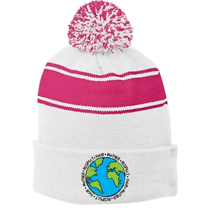 Respect Mother Earth Lover Environtalist Earth Day Cool Gift Stripe Pom Pom Beanie