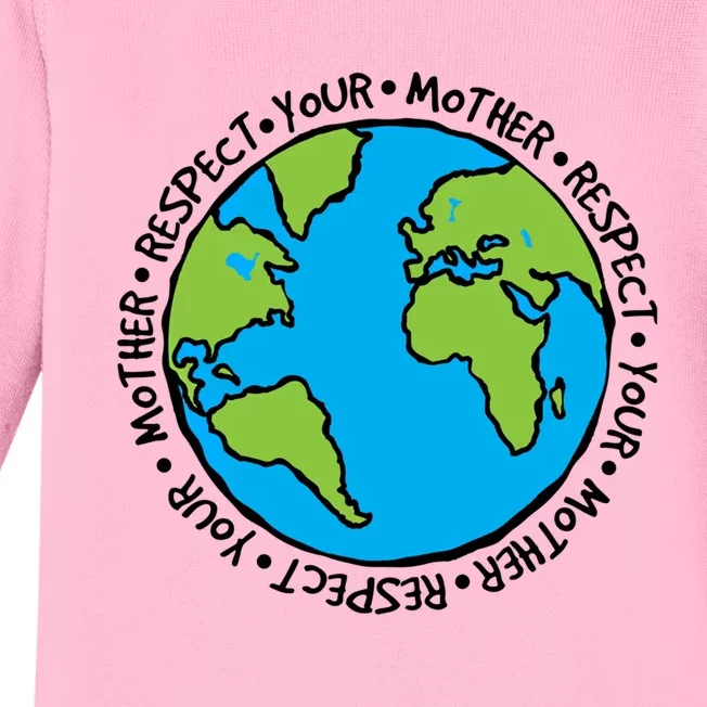 Respect Mother Earth Lover Environtalist Earth Day Cool Gift Baby Long Sleeve Bodysuit