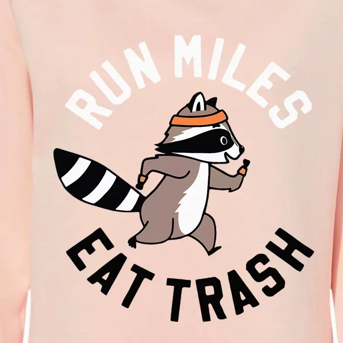 Run Miles Eat Trash Womens California Wash Sweatshirt