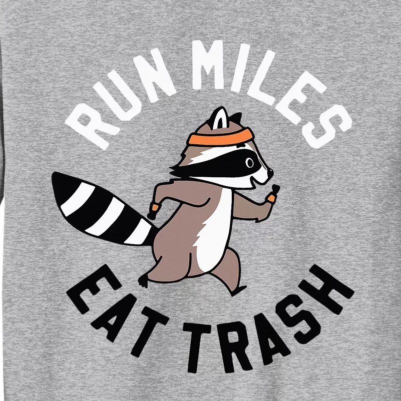 Run Miles Eat Trash Tall Sweatshirt