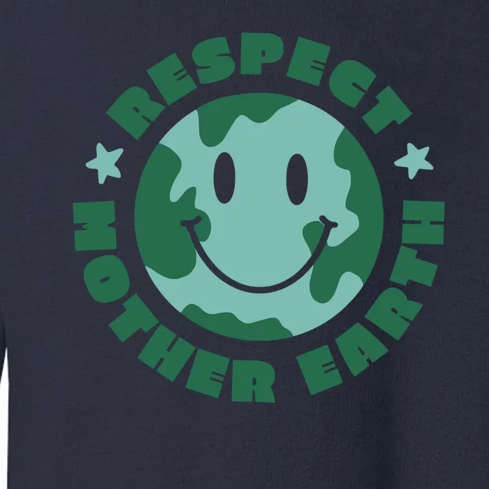 Respect Mother Earth Planet Toddler Sweatshirt