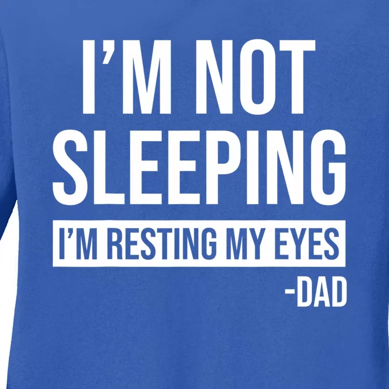 Resting My Eyes I'm Not Sleeping I'm Just Resting My Eyes Gift Ladies Long Sleeve Shirt