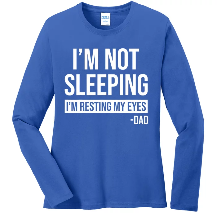 Resting My Eyes I'm Not Sleeping I'm Just Resting My Eyes Gift Ladies Long Sleeve Shirt