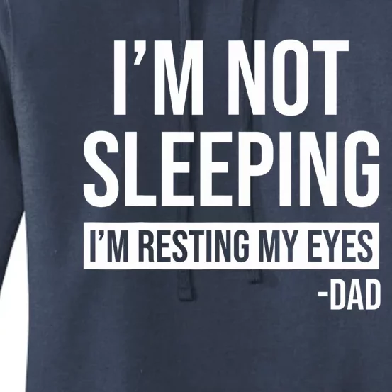 Resting My Eyes I'm Not Sleeping I'm Just Resting My Eyes Gift Women's Pullover Hoodie