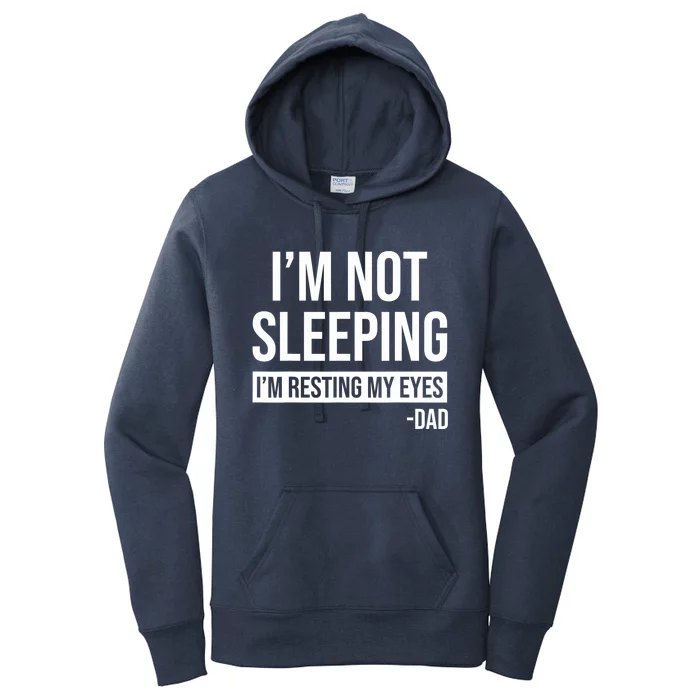 Resting My Eyes I'm Not Sleeping I'm Just Resting My Eyes Gift Women's Pullover Hoodie