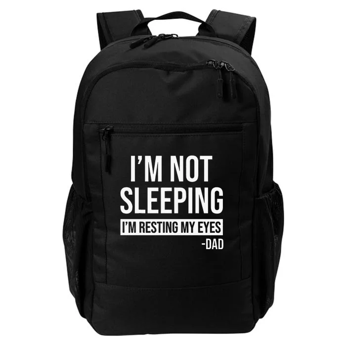 Resting My Eyes Im Not Sleeping Im Just Resting My Eyes Daily Commute Backpack