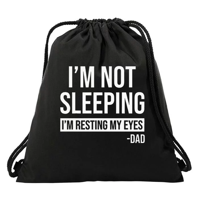 Resting My Eyes Im Not Sleeping Im Just Resting My Eyes Drawstring Bag