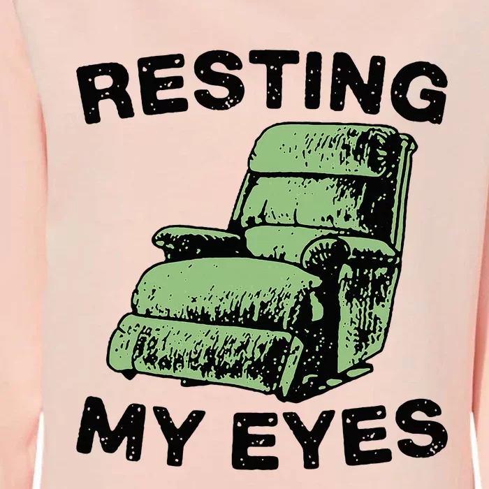 Resting My Eyes In Comfort Chair Sofa Relaxation Womens California Wash Sweatshirt