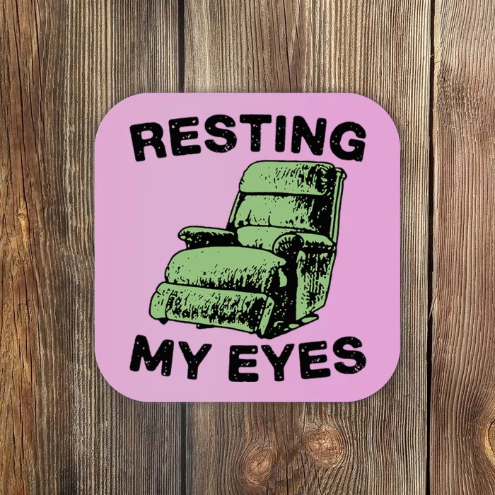 Resting My Eyes In Comfort Chair Sofa Relaxation Coaster