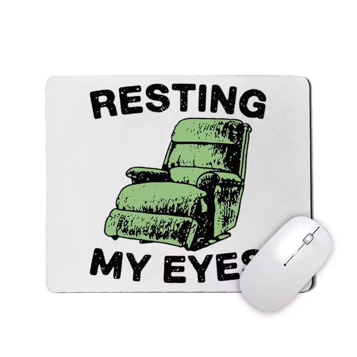 Resting My Eyes In Comfort Chair Sofa Relaxation Mousepad