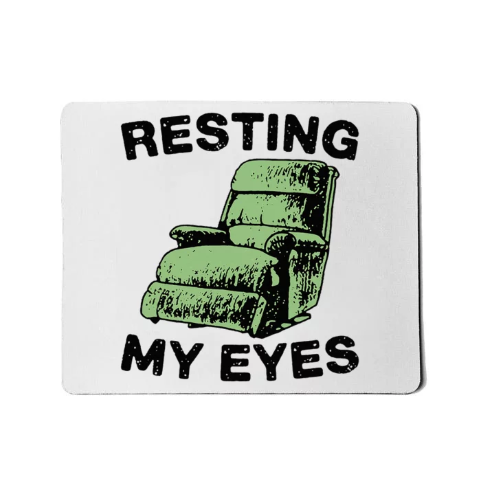 Resting My Eyes In Comfort Chair Sofa Relaxation Mousepad