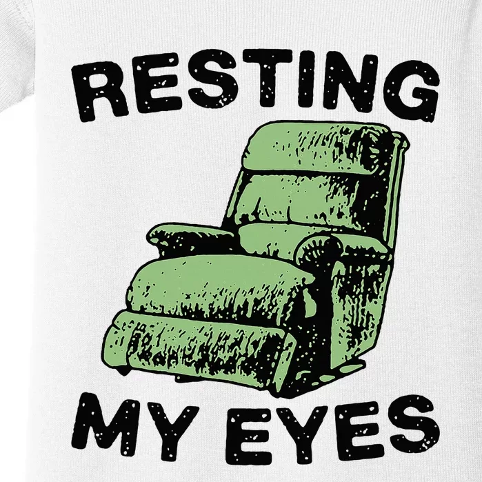 Resting My Eyes In Comfort Chair Sofa Relaxation Baby Bodysuit