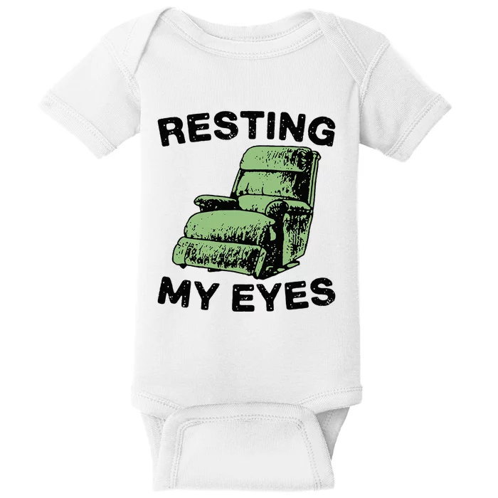 Resting My Eyes In Comfort Chair Sofa Relaxation Baby Bodysuit