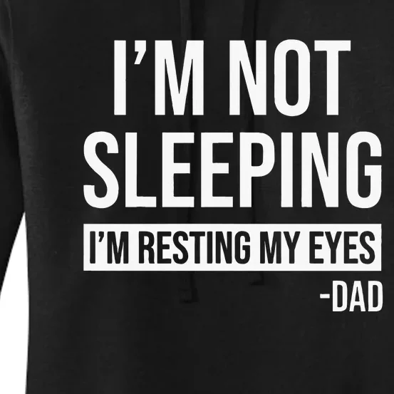 Resting My Eyes Im Not Sleeping Im Just Resting My Eyes Women's Pullover Hoodie