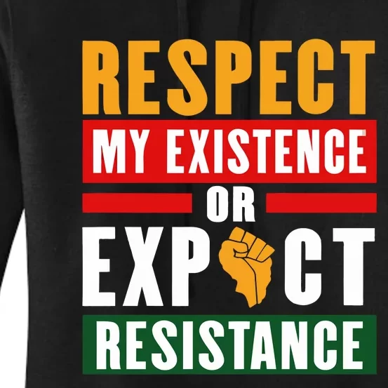 Respect My Existence Or Expect Resistance Women's Pullover Hoodie