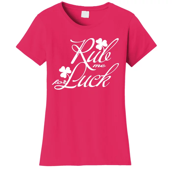 Rub Me For Luck Women's T-Shirt