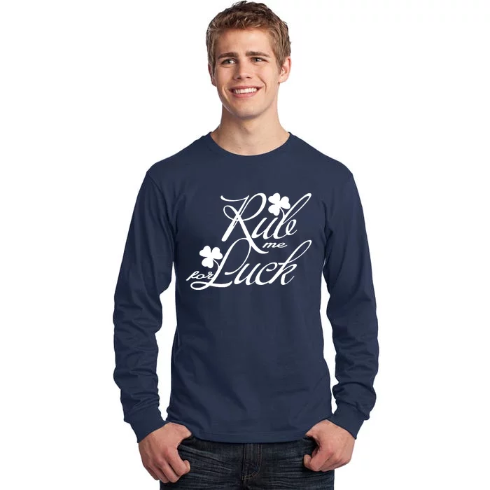 Rub Me For Luck Tall Long Sleeve T-Shirt