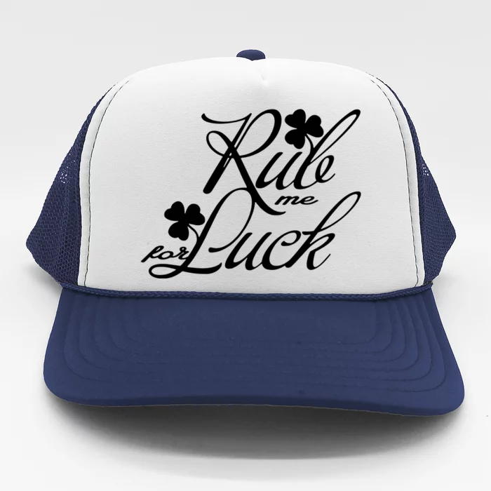 Rub Me For Luck Trucker Hat