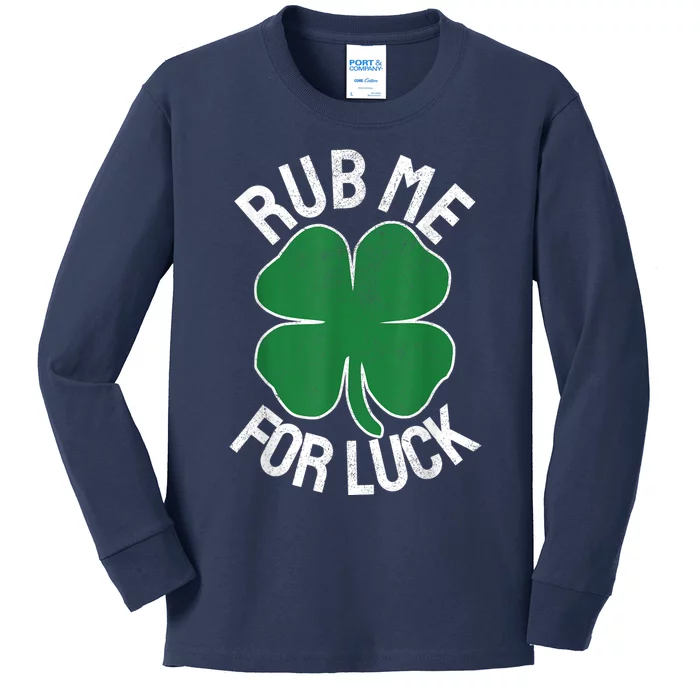 Rub Me For Luck St Patrick's Day Funny Adult Humor Kids Long Sleeve Shirt