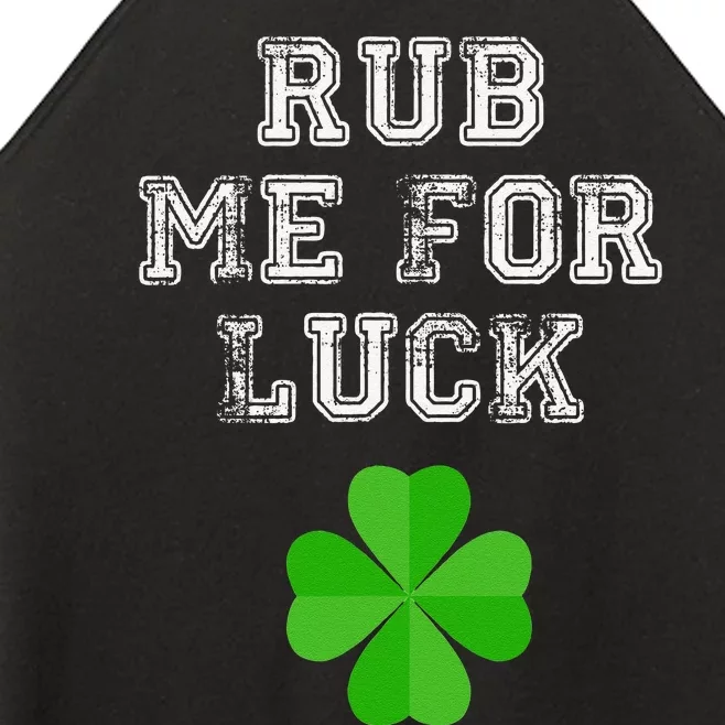 Rub Me For Luck Four Leaf Clover Funny St. Paddys Women’s Perfect Tri Rocker Tank