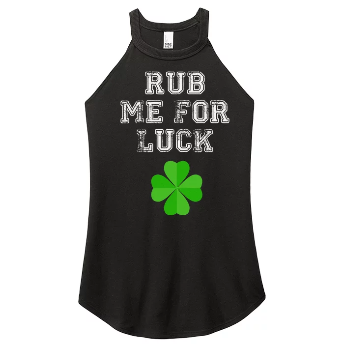 Rub Me For Luck Four Leaf Clover Funny St. Paddys Women’s Perfect Tri Rocker Tank