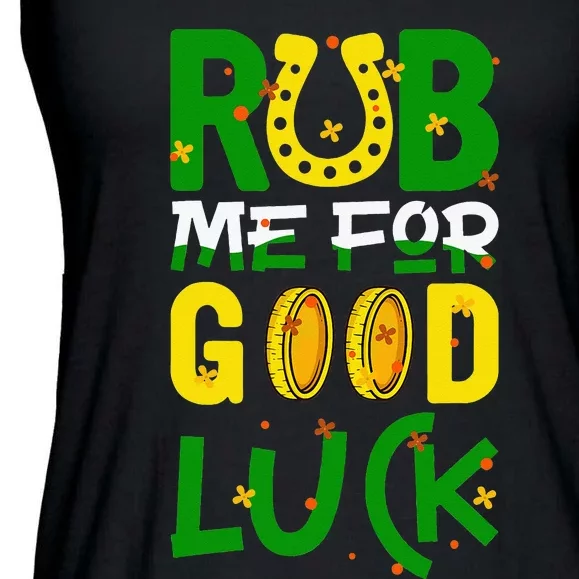 Rub Me For Good Luck Irish quote St. Patricks Day Ladies Essential Flowy Tank