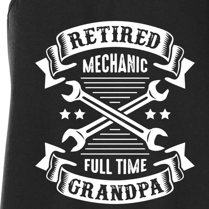 Retired Mechanic Full Time Grandpa Women's Racerback Tank