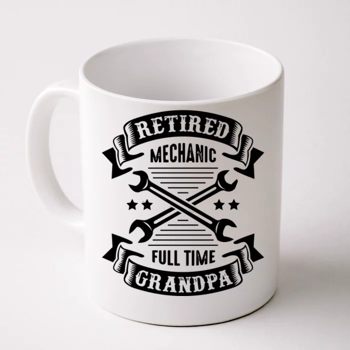 Retired Mechanic Full Time Grandpa Front & Back Coffee Mug