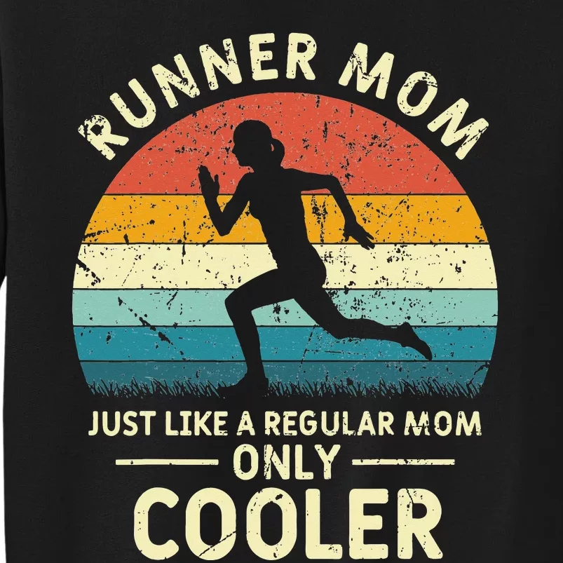 Runner Mom Funny Marathon Running Jogging Mothers Day Tall Sweatshirt