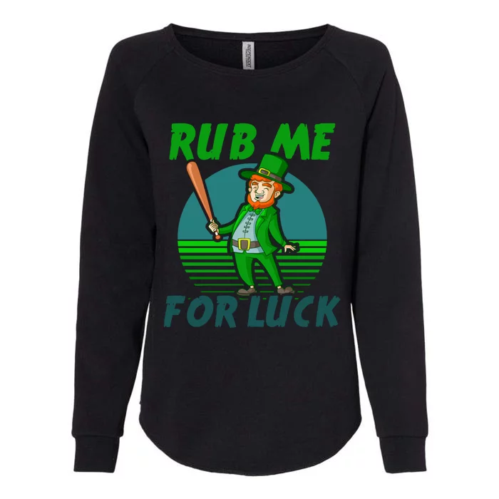 Rub Me For Luck Design St Patricks Baseball Cute Gift Womens California Wash Sweatshirt