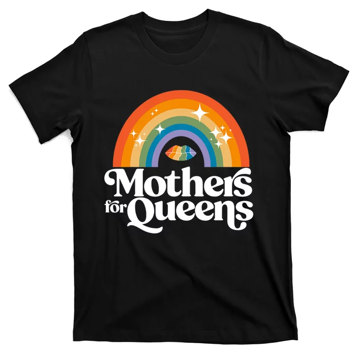 Rainbow Mothers For Queens Support Drag Is Not A Crime T-Shirt