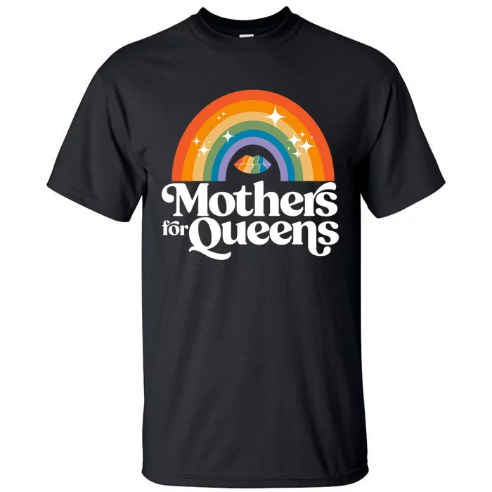 Rainbow Mothers For Queens Support Drag Is Not A Crime Tall T-Shirt