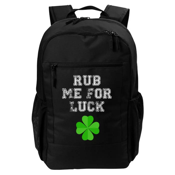 Rub Me For Luck Four Leaf Clover Funny St. Paddys Daily Commute Backpack