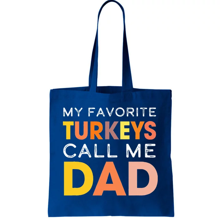 Retro My Favorite Turkeys Call Me Dad Thanksgiving Father Tote Bag