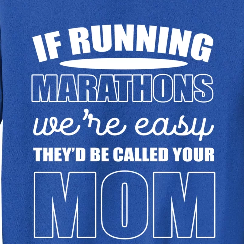 Running Marathons Funny Mom Gift Tall Sweatshirt