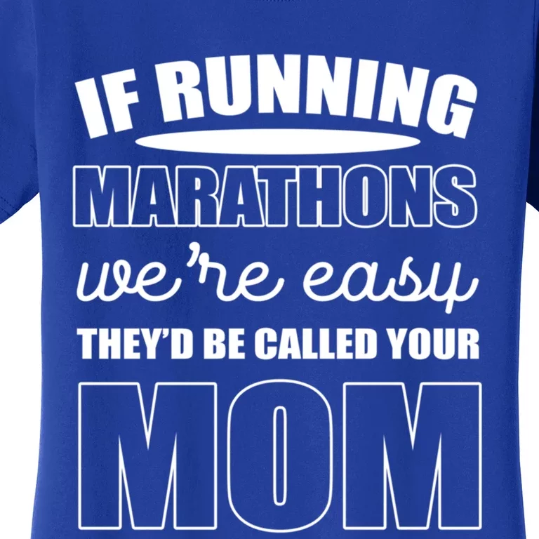 Running Marathons Funny Mom Gift Women's T-Shirt