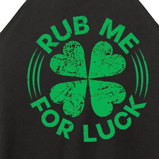 Rub Me For Luck St Patrick's Day Funny Adult Humor Women’s Perfect Tri Rocker Tank