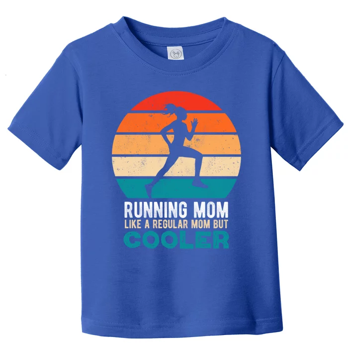 Running Mom Funny Marathon Runner Mother's Day Gift Toddler T-Shirt