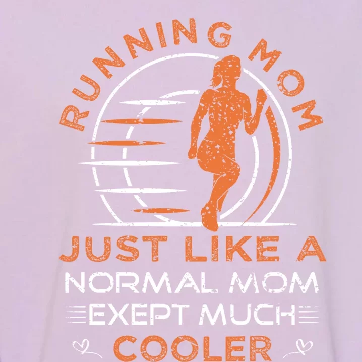 Running Mom Funny Marathon Saying For Track Runners Gift Garment-Dyed Sweatshirt