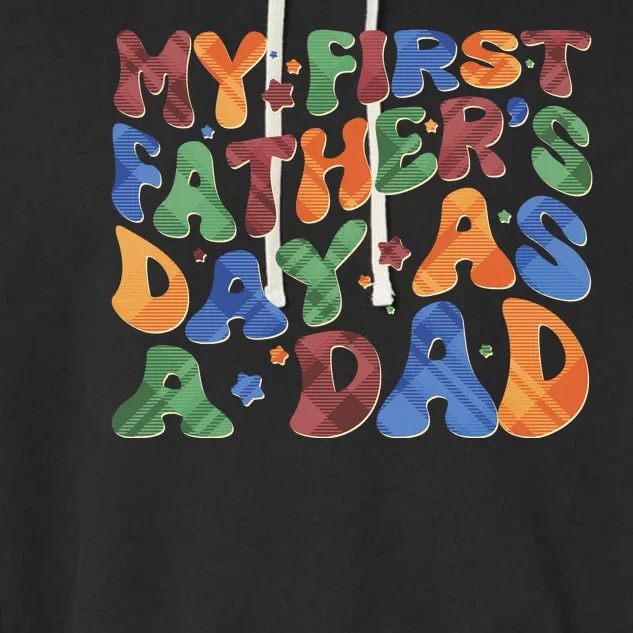 Retro My First Fathers Day As A Dad Garment-Dyed Fleece Hoodie