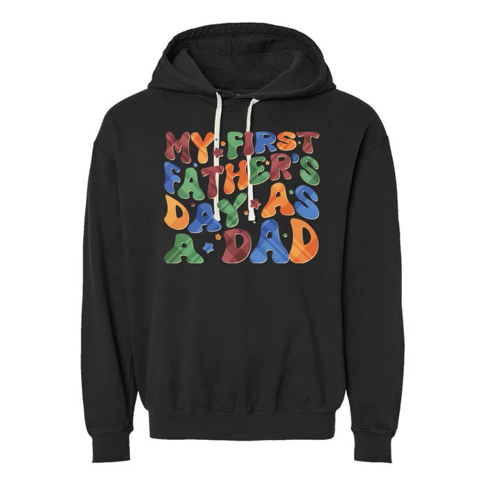 Retro My First Fathers Day As A Dad Garment-Dyed Fleece Hoodie