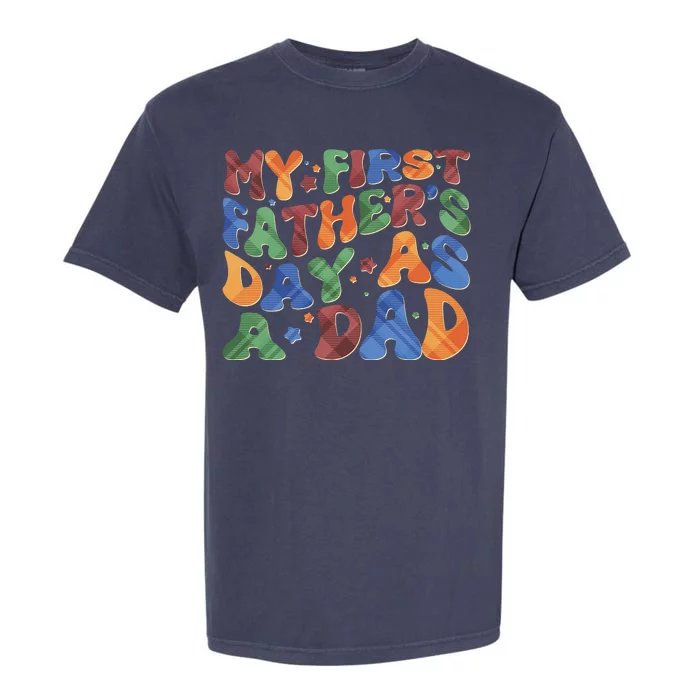 Retro My First Fathers Day As A Dad Garment-Dyed Heavyweight T-Shirt