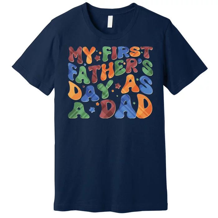 Retro My First Fathers Day As A Dad Premium T-Shirt