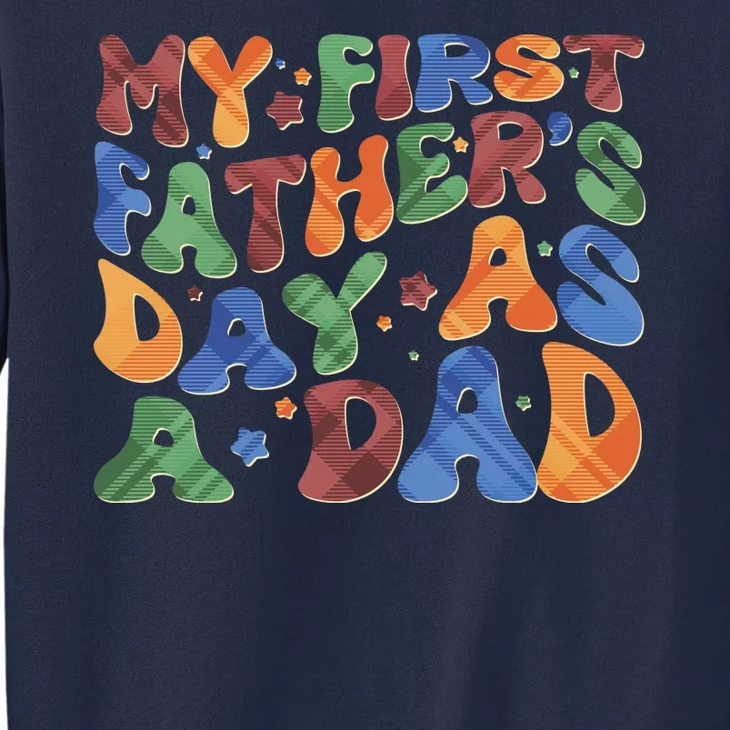 Retro My First Fathers Day As A Dad Tall Sweatshirt