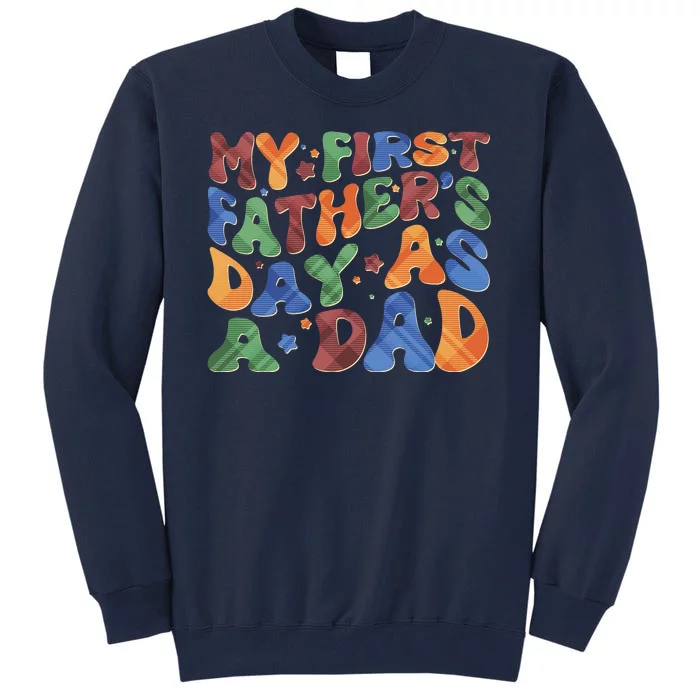 Retro My First Fathers Day As A Dad Tall Sweatshirt