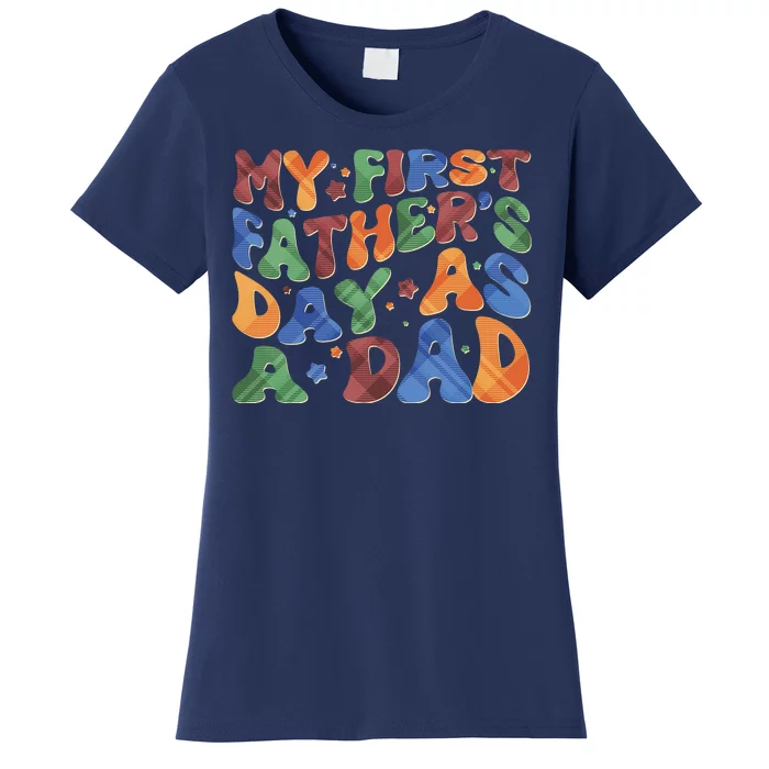 Retro My First Fathers Day As A Dad Women's T-Shirt