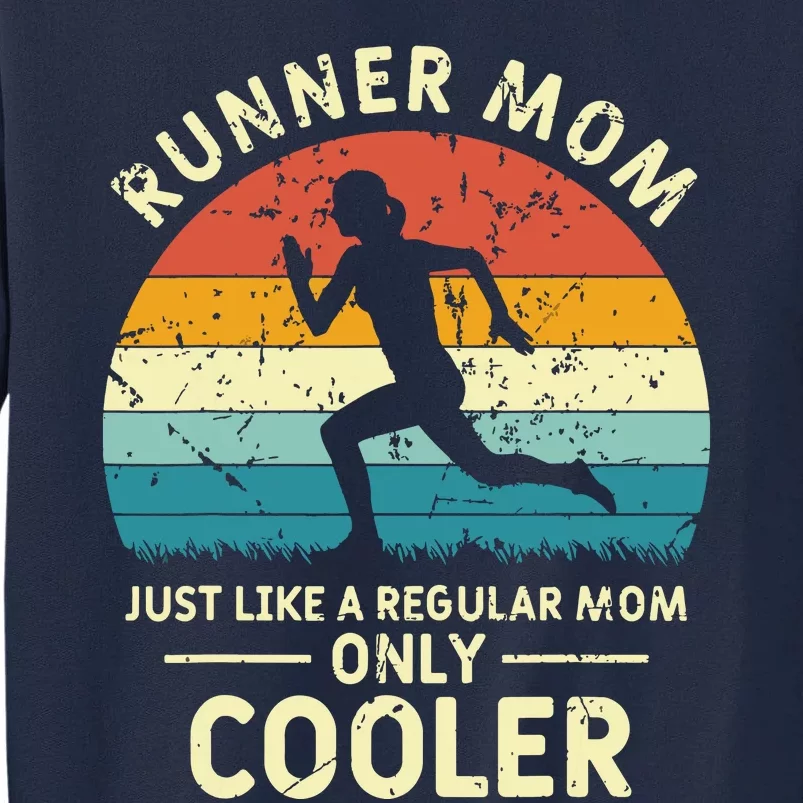 Runner Mom Funny Marathon Running Jogging Mothers Day Tall Sweatshirt