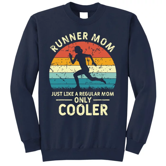 Runner Mom Funny Marathon Running Jogging Mothers Day Tall Sweatshirt