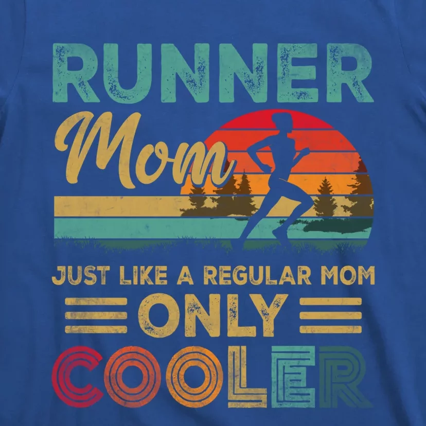 Runner Mom Funny Marathon Running Jogging Mother's Day Funny Gift T-Shirt