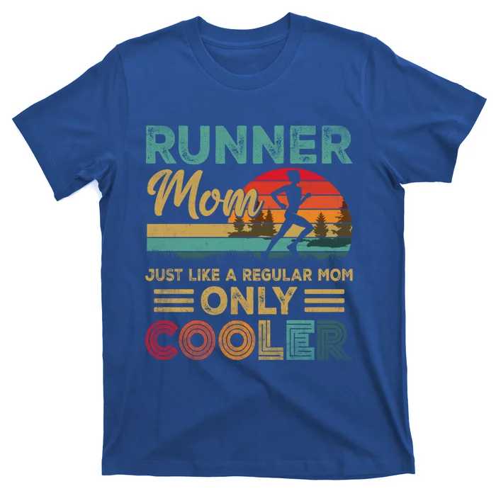 Runner Mom Funny Marathon Running Jogging Mother's Day Funny Gift T-Shirt